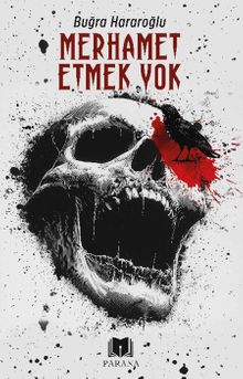 Merhamet Etmek Yok - Buğra Hararoğlu PDF İndir