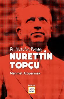 Bir Filozofun Romanı Nurettin Topçu - Mehmet Altıparmak PDF İndir
