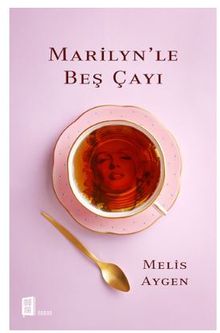 Marilyn'le Beş Çayı - Melis Aygen PDF İndir
