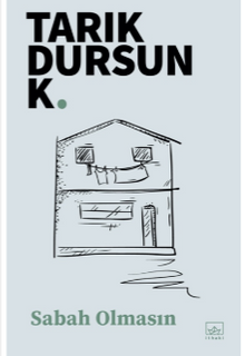 Sabah Olmasın - Tarık Dursun K. PDF İndir