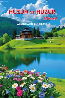 Hüzün ve Huzur - Abdulhamit Çetinkaya PDF İndir