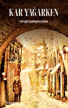 Kar Yağarken - Selvigül Kandoğmuş Şahin PDF İndir