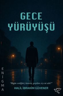 Gece Yürüyüşü - Halil İbrahim Güvener PDF İndir