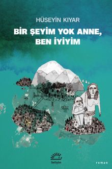 Bir Şeyim Yok Anne, Ben İyiyim - Hüseyin Kıyar PDF İndir
