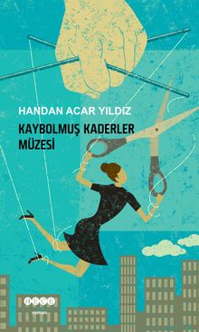 Kaybolmuş Kaderler Müzesi - Handan Acar Yıldız PDF İndir