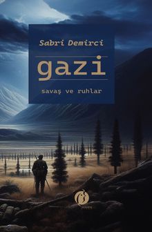 Gazi  Savaş ve Ruhlar - Sabri Demirci PDF İndir