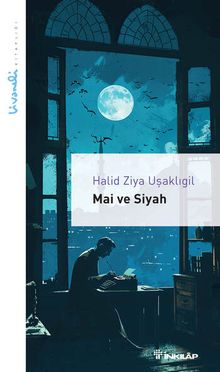 Mai ve Siyah / Livaneli Kitaplığı - Halid Ziya Uşaklıgil PDF İndir