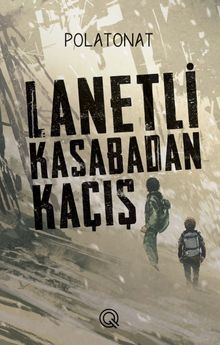 Lanetli Kasabadan Kaçış - Polat Onat PDF İndir
