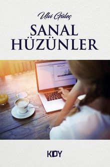 Sanal Hüzünler - Ulvi Güleç PDF İndir