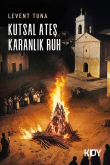 Kutsal Ateş, Karanlık Ruh - Levent Tuna