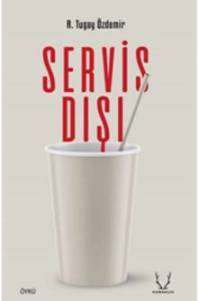 Servis Dışı - R. Tugay Özdemir PDF İndir