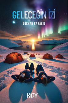 Geleceğin İzi - Gökhan Karakız PDF İndir