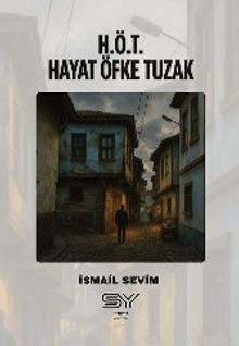 H.Ö.T - Hayat Öfke Tuzak - İsmail Sevim PDF İndir