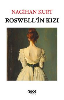 Roswell'in Kızı - Nagihan Kurt PDF İndir