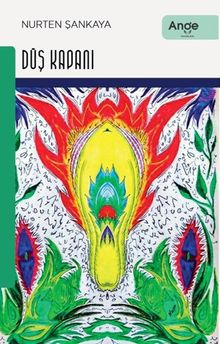 Düş Kapanı - Nurten Şankaya PDF İndir