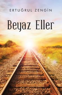 Beyaz Eller - Ertuğrul Zengin PDF İndir