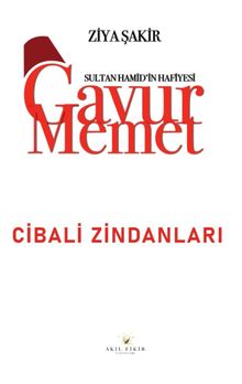 Gavur Memet Cibali Zindanları - Ziya Şakir PDF İndir