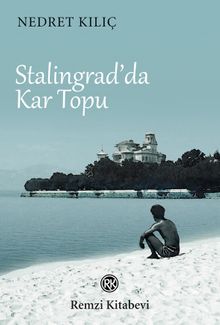 Stalingrad'da Kar Topu - Nedret  Kılıç PDF İndir