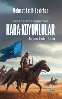 Başlangıçtan Günümüze Kara-Koyunlular - Mehmet Fatih Bekirhan PDF İndir
