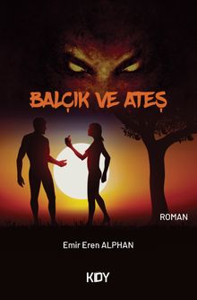 Balçık ve Ateş - Emir Eren Alphan PDF İndir