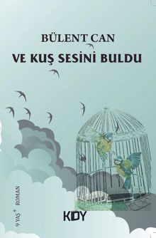 Ve Kuş Sesini Buldu - Bülent Can PDF İndir