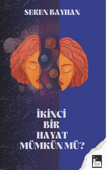 İkinci Bir Hayat Mümkün mü? - Seren  Bayhan PDF İndir