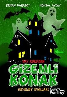 Bay Kuru'dan Gizemli Konak 2 / Hayalet Avcıları - Köksal Aydın PDF İndir