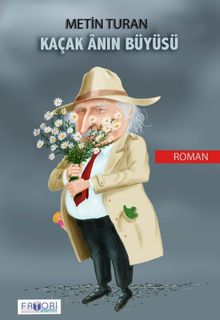 Kaçak Anın Büyüsü - Metin Turan