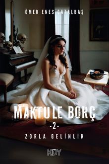 Maktule Borç 2 - Ömer Enes Çatalbaş PDF İndir