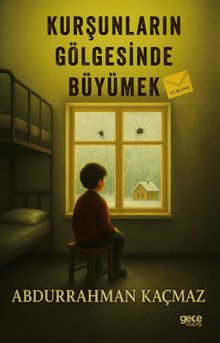 Kurşunların Gölgesinde Büyümek - Abdurrahman Kaçmaz PDF İndir
