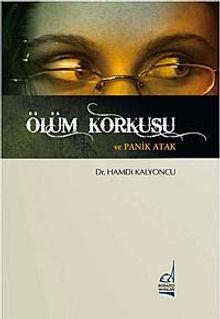 Ölüm Korkusu ve Panik Atak - Dr. Hamdi Kalyoncu PDF İndir