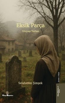 Eksik Parça 2 / Gözyaşı Tarlası - Selahattin Şimşek PDF İndir