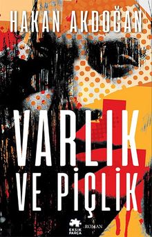 Varlık ve Piçlik - Hakan Akdoğan PDF İndir
