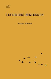 Leylekleri Beklerken - Yavuz Ahmet PDF İndir