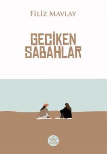 Geciken Sabahlar - Filiz Mavlay PDF İndir