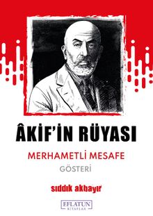 Âkif'in Rüyası  Merhametli Mesafe - Sıddık Akbayır PDF İndir