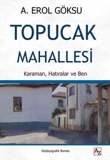 Topucak Mahallesi  Karaman, Hatıralar ve Ben - A. Erol Göksu PDF İndir