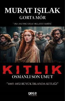 Kıtlık  1845-1852 Büyük İrlanda Kitliği - Murat Işılak PDF İndir