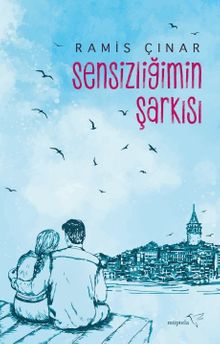 Sensizliğimin Şarkısı - Ramis Çınar PDF İndir