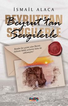 Beyrut'tan Sevgilerle - İsmail Alaca PDF İndir