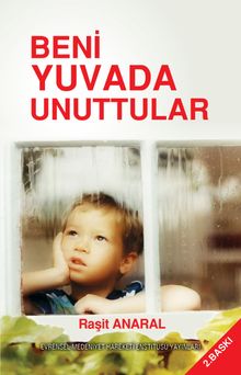 Beni Yuvada Unuttular - Raşit Anaral