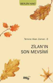 Zilan'ın Son Mevsimi / Tersine Akan Zaman 3 - Berjin Haki PDF İndir