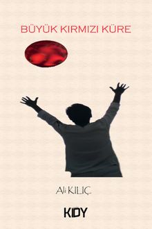 Büyük Kırmızı Küre - Ali Kılıç PDF İndir