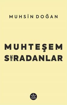 Muhteşem Sıradanlar - Muhsin Doğan PDF İndir