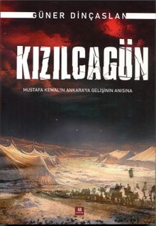 Kızalcagün  Mustafa Kemal'ın Ankara'ya Gelişinin Anısına - Güner Dinçaslan PDF İndir