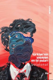 Türkiye'nin Yaşayan En İyi Yazarı - Polat Onat