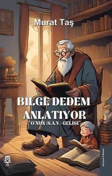 Bilge Dedem Anlatıyor ''O'nun Gelişi'' - Murat Taş PDF İndir