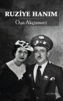 Ruziye Hanım - Oya Akçizmeci PDF İndir