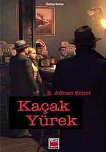 Kaçak Yürek - Ş. Adnan Şenel PDF İndir