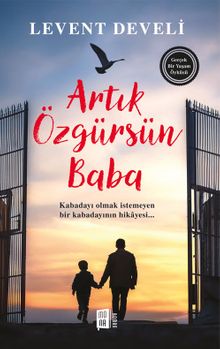 Artık Özgürsün Baba - Levent Develi